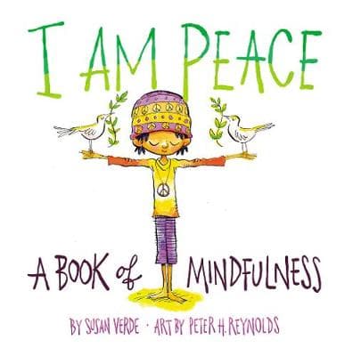 I Am Peace: A Book of Mindfulness: A Book of Mindfulness