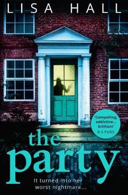 The Party: The gripping new psychological thriller from the bestseller Lisa Hall