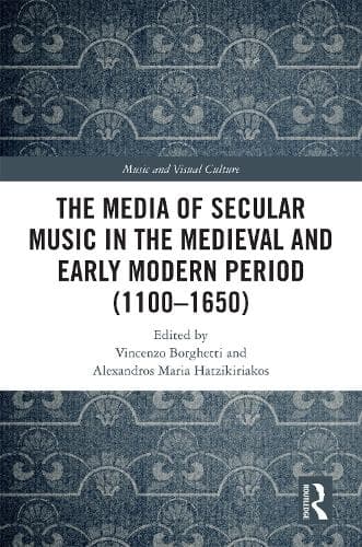 The Media of Secular Music in the Medieval and Early Modern Period (1110–1650)
