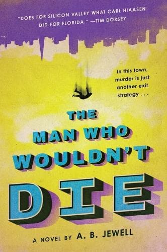 The Man Who Wouldn't Die: A Novel