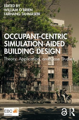 Occupant-Centric Simulation-Aided Building Design: Theory, Application, and Case Studies