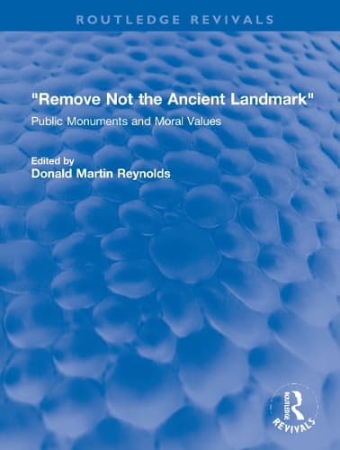 "Remove Not the Ancient Landmark": Public Monuments and Moral Values