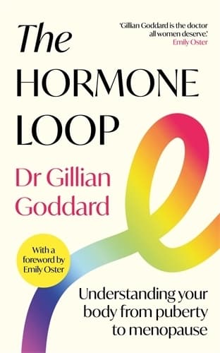 The Hormone Loop: Understanding Your Body from Puberty to Menopause and Beyond