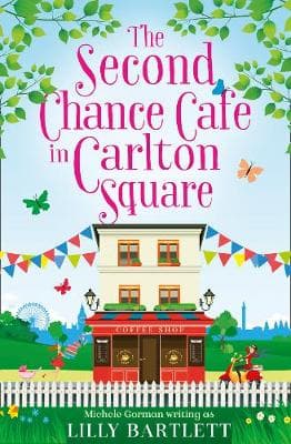 The Second Chance Cafe in Carlton Square: A gorgeous summer romance and one of the top holiday reads for women! (The Carlton Square Series, Book 2)