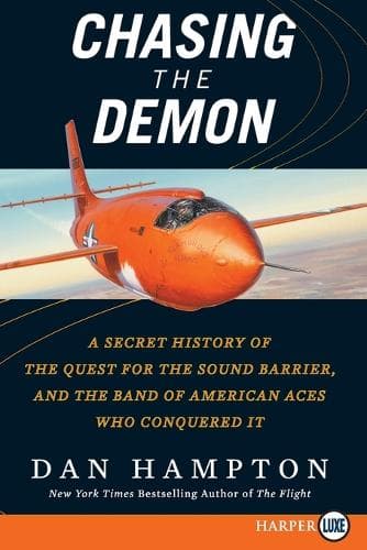 Chasing the Demon: A Secret History of the Quest for the Sound Barrier, and the Band of American Aces Who Conquered It