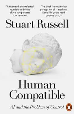 Human Compatible : AI and the Problem of Control