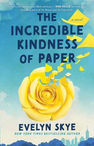 The Incredible Kindness of Paper: A Novel