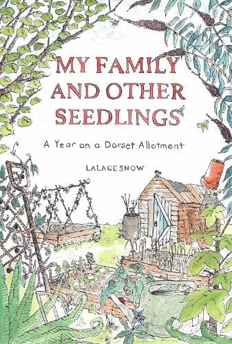 My Family and Other Seedlings: A Year on a Dorset Allotment
