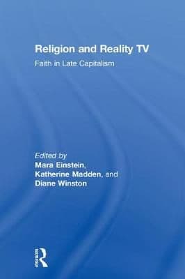 Religion and Reality TV: Faith in Late Capitalism