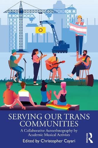 Serving Our Trans Communities: A Collaborative Autoethnography by Academic Musical Activists