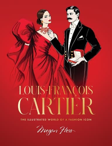 Louis-Francois Cartier: The Illustrated World of a Fashion Icon