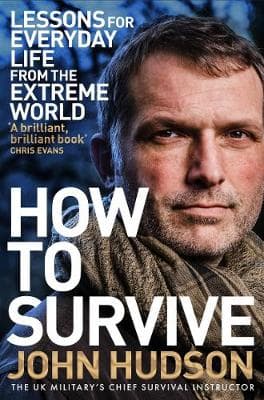 How to Survive: Lessons for Everyday Life from the Extreme World