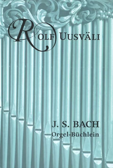 Rolf Uusväli - J.S. BACH Orgel-Büchlein 2CD