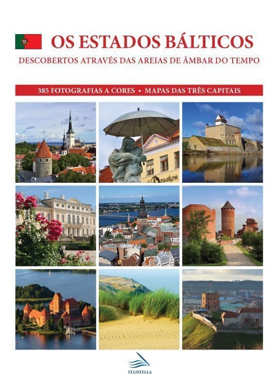 OS ESTADOS BÁLTICOS. DESCOBERTOS ATRAVÉS DAS AREIAS DE ÂMBAR DO TEMPO