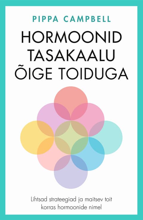Hormoonid tasakaalu õige toiduga