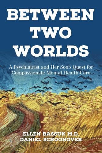 Between Two Worlds: A Psychiatrist and Her Son’s Quest for Compassionate Mental Health Care