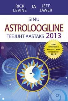 Sinu astroloogiline teejuht aastaks 2013