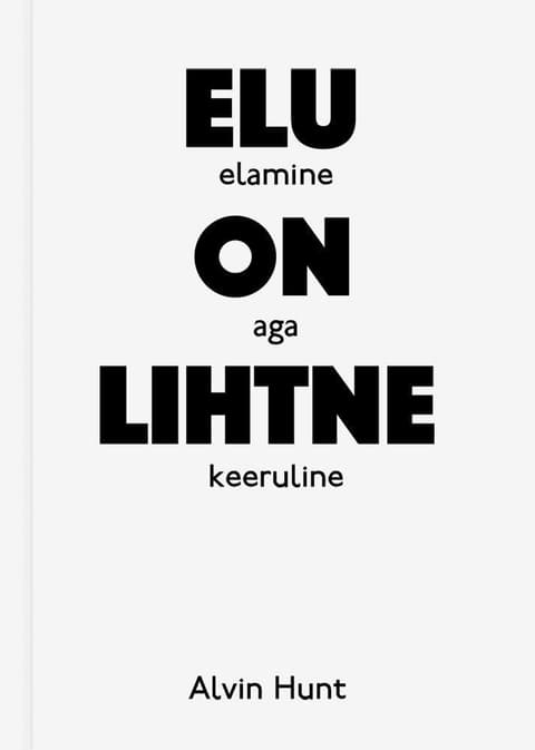 Elu on lihtne elamine aga keeruline