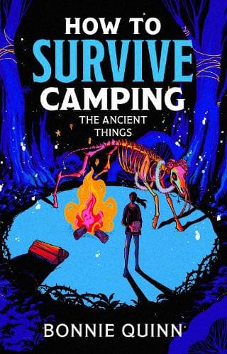 How to Survive Camping: The Ancient Things: A gruesomely funny and addictive must-read horror: Volume 3