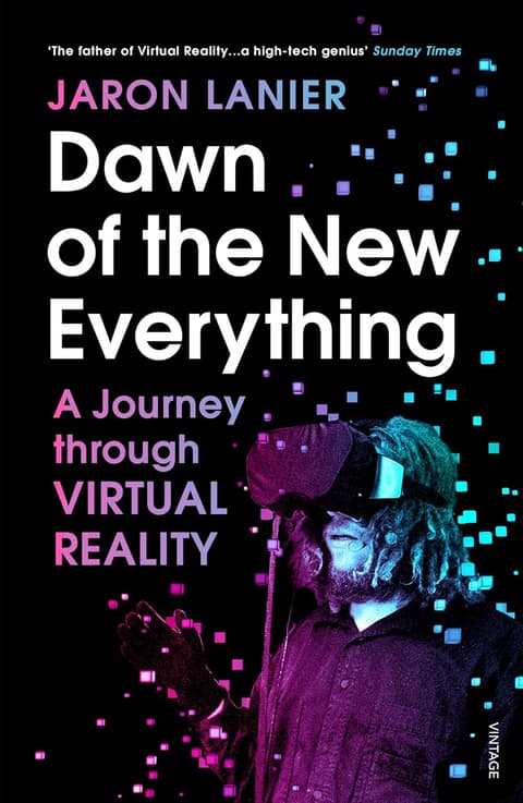 Dawn of the New Everything: A Journey Through Virtual Reality