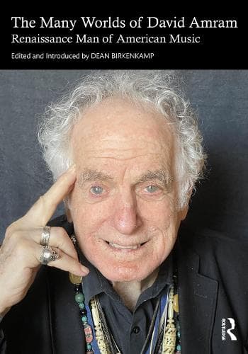 The Many Worlds of David Amram: Renaissance Man of American Music