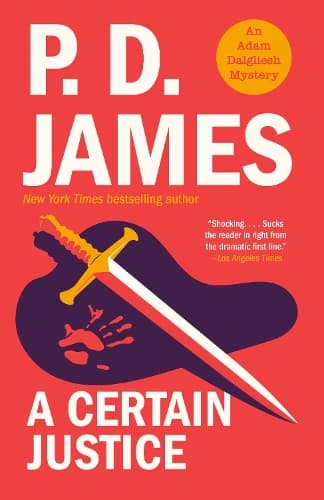A Certain Justice: An Adam Dalgliesh Novel