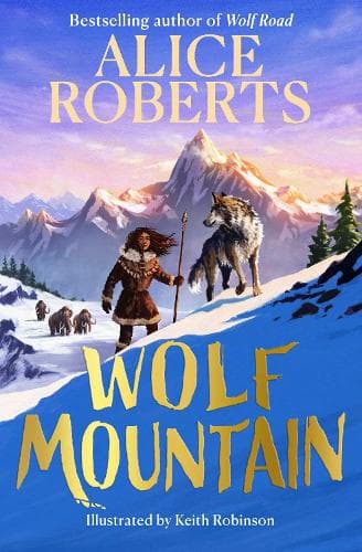 Wolf Mountain: An epic animal adventure from leading historian and TV presenter: Volume 2