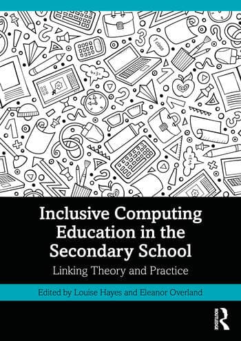 Inclusive Computing Education in the Secondary School: Linking Theory and Practice