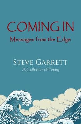 Coming In: Messages from the Edge: A Collection of Poetry