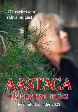 Aastaga haigustest priiks. Tervenduskalender 2025