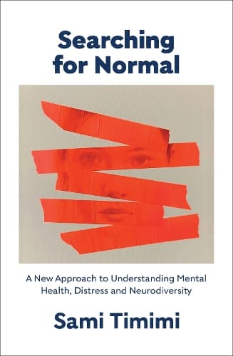 Searching for Normal: A New Approach to Understanding Mental Health, Distress and Neurodiversity