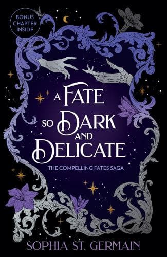 A Fate so Dark and Delicate: The slow-burn romantasy with sizzling tension, secrets and twists!