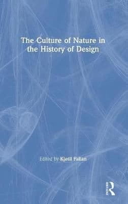 The Culture of Nature in the History of Design