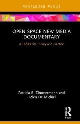 Open Space New Media Documentary: A Toolkit for Theory and Practice