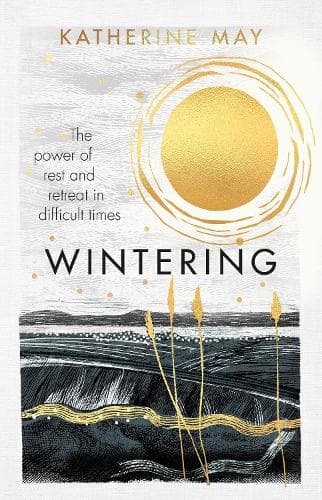 Wintering: The power of rest and retreat in difficult times