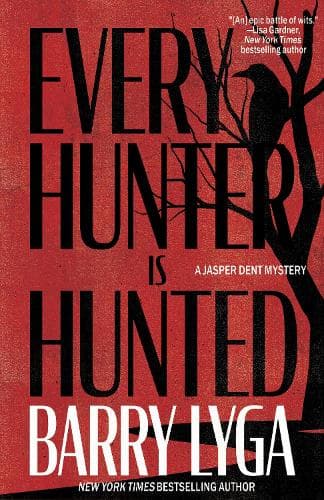 Every Hunter Is Hunted: A Novel