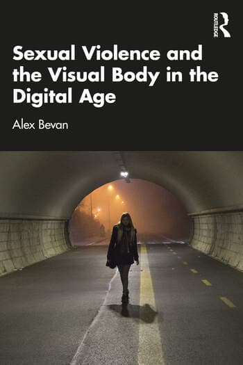 Sexual Violence and the Visual Body in the Digital Age