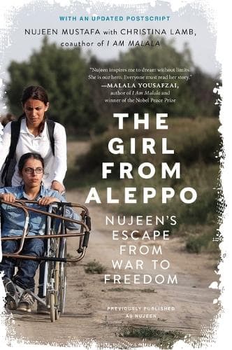 The Girl from Aleppo: Nujeen´s Escape from War to Freedom