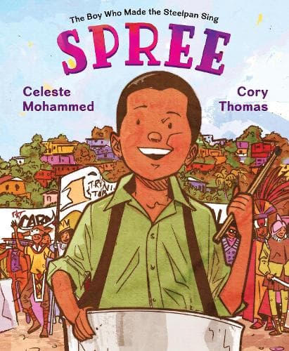 Spree: The Boy Who Made the Steelpan Sing