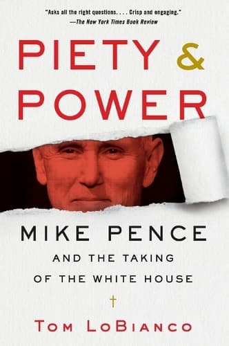 Piety & Power: Mike Pence and the Taking of the White House