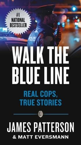 Walk the Blue Line: Real Cops, True Stories
