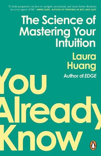You Already Know: The Science of Mastering Your Intuition