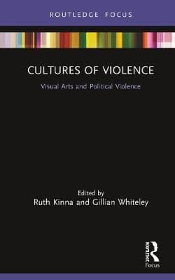 Cultures of Violence: Visual Arts and Political Violence