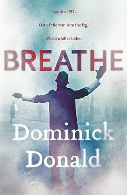 Breathe: a killer lurks in the worst fog London has ever known