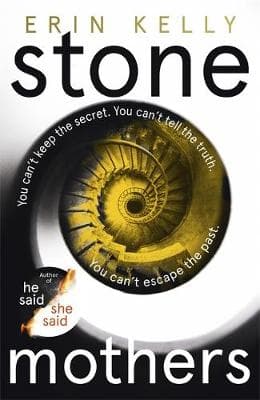 Stone Mothers: the new novel from the bestselling author of He Said/She Said