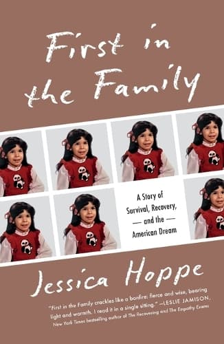 First in the Family: A Story of Survival, Recovery, and the American Dream