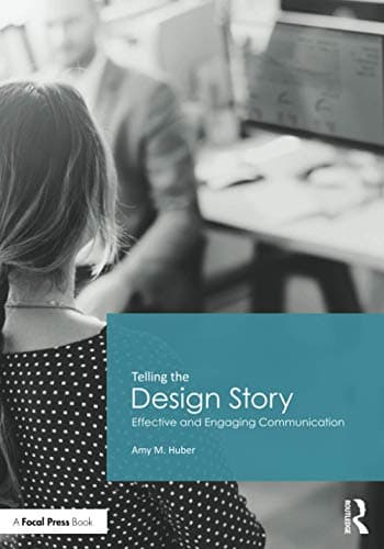 Telling the Design Story: Effective and Engaging Communication