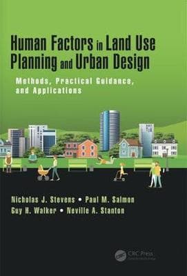 Human Factors in Land Use Planning and Urban Design: Methods, Practical Guidance, and Applications