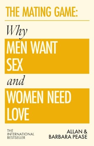 The Mating Game: Why Men Want Sex & Women Need Love