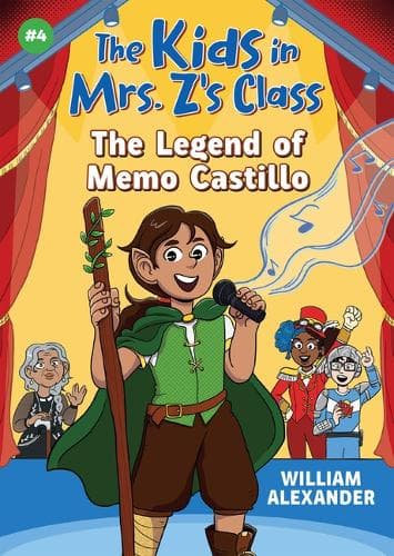 The Legend of Memo Castillo (the Kids in Mrs. Z´s Class #4)
